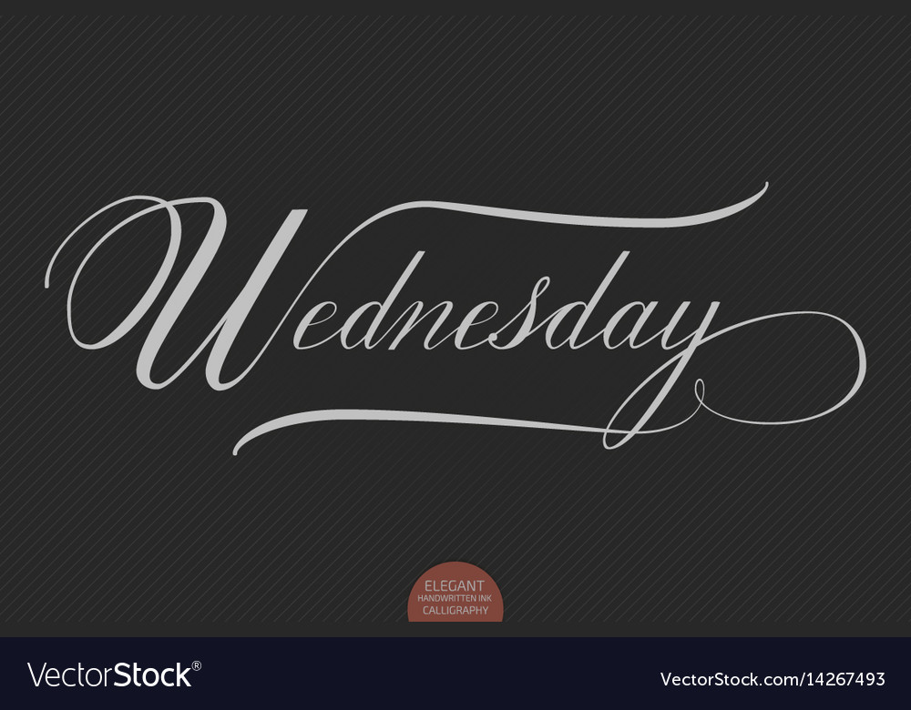 Hand drawn lettering wednesday elegant modern