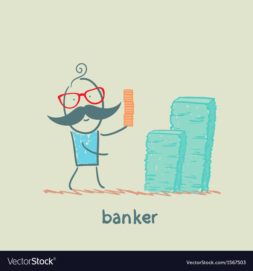 Banker and a lot of money