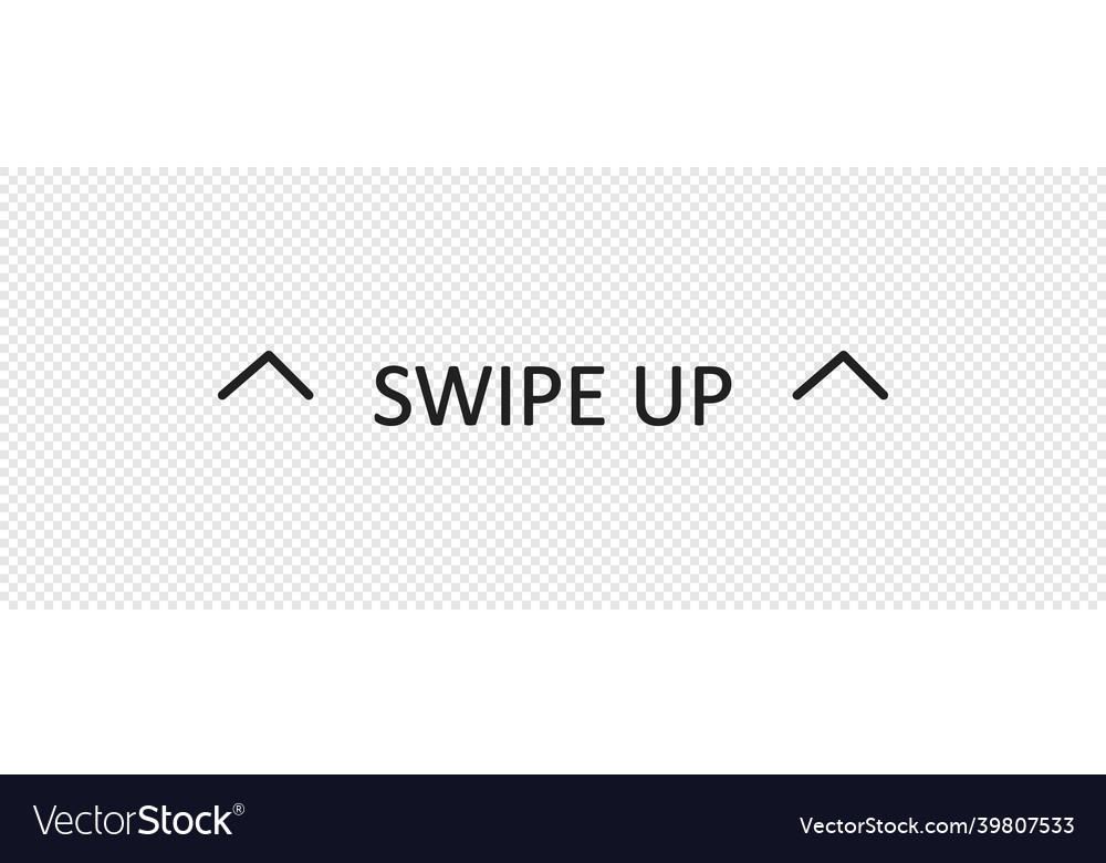 Swipe up icon arrow button logo scroll story sign Vector Image Swipe up icon arrow button logo scroll story sign