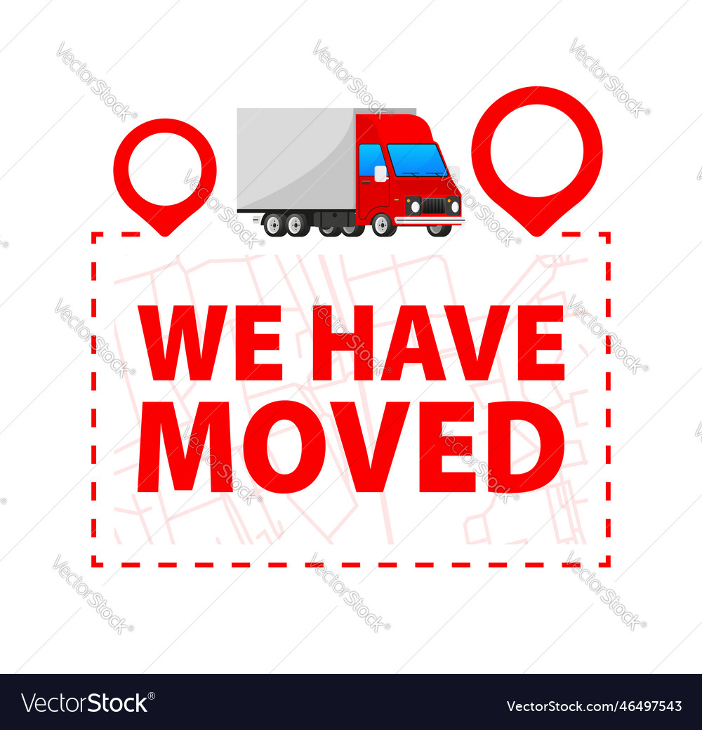 We have moved moving announcement new location