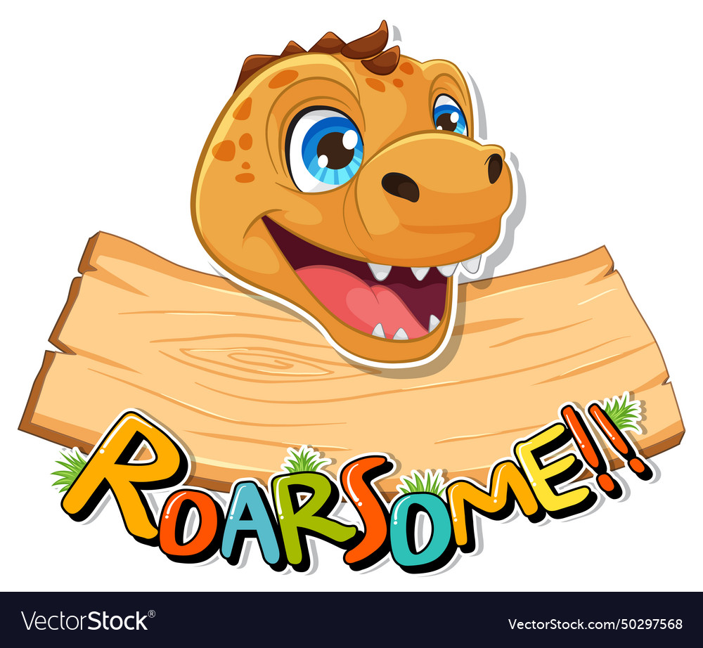 Cartoon dinosaur peeking over a fun message board Vector Image