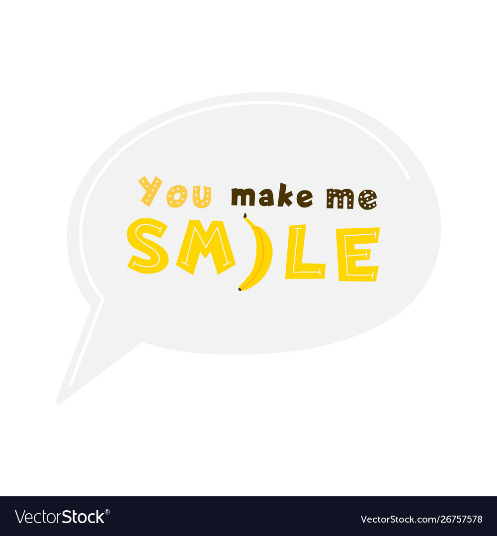 You make me smile quote Royalty Free Vector Image