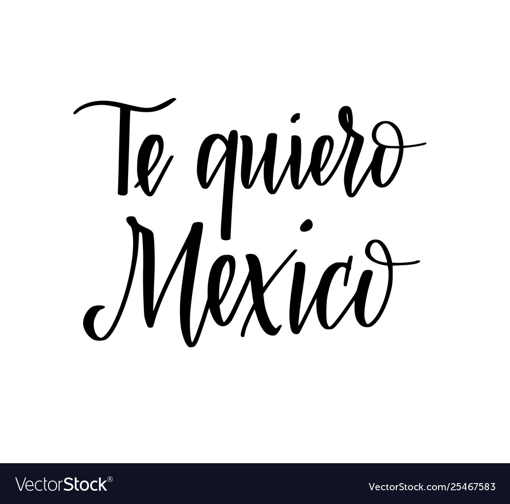Love You Mexico In Spanish Calligraphy Phrase Vector Image