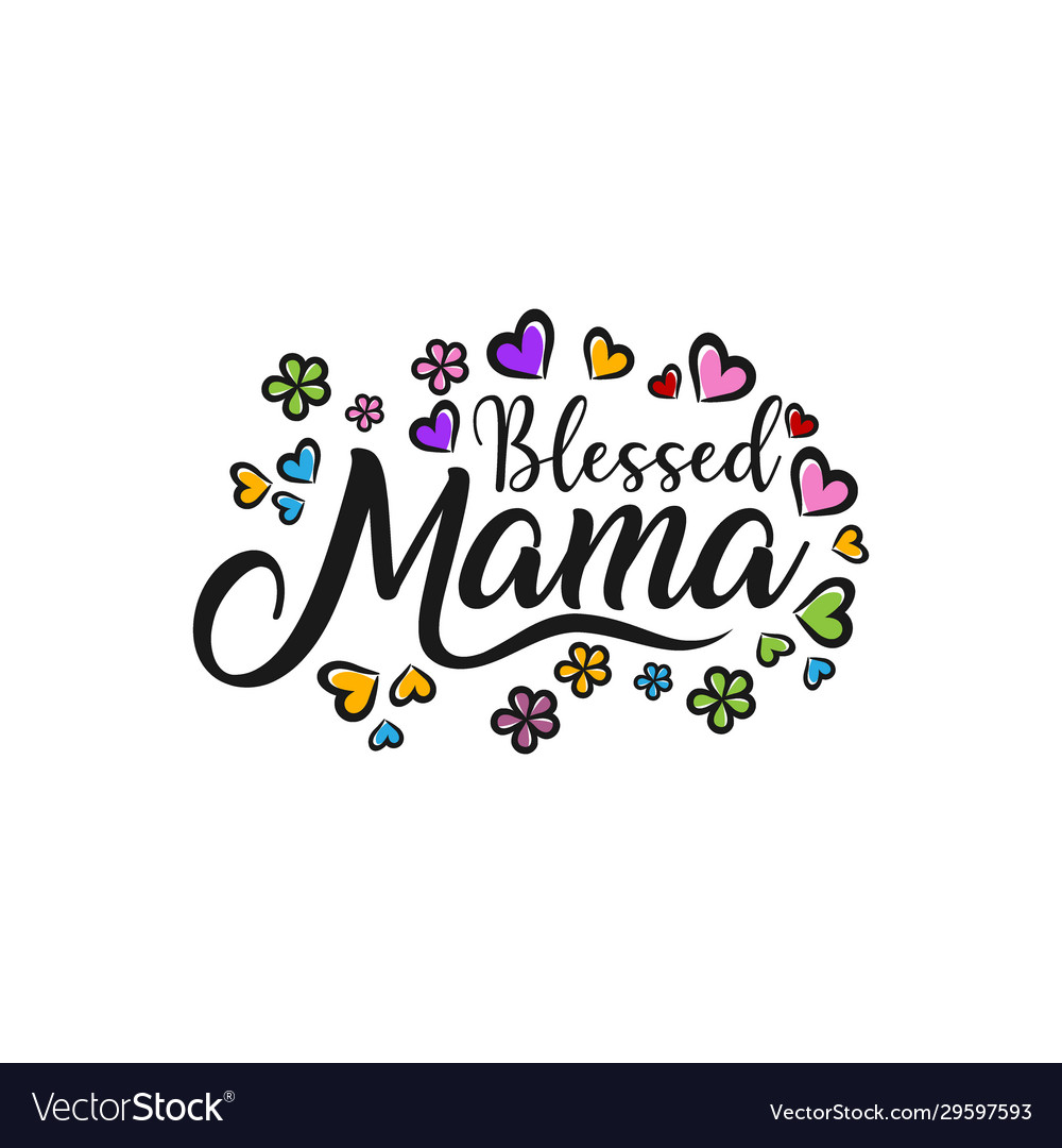 Blessed mama- handwritten calligraphy text