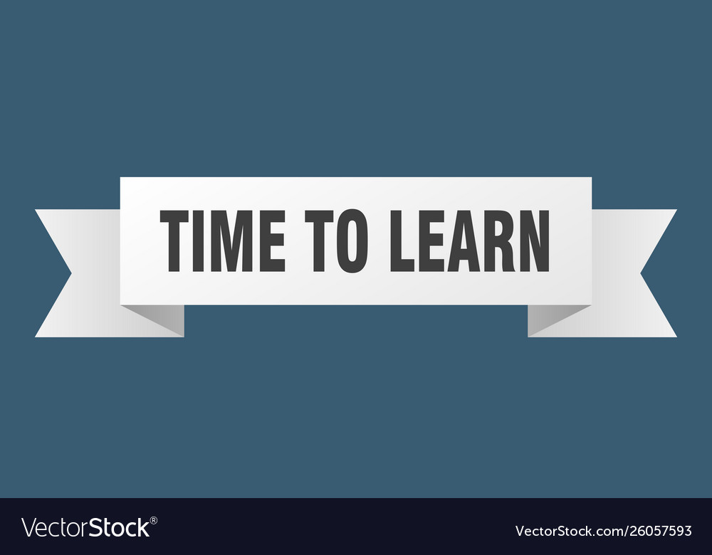Time to learn