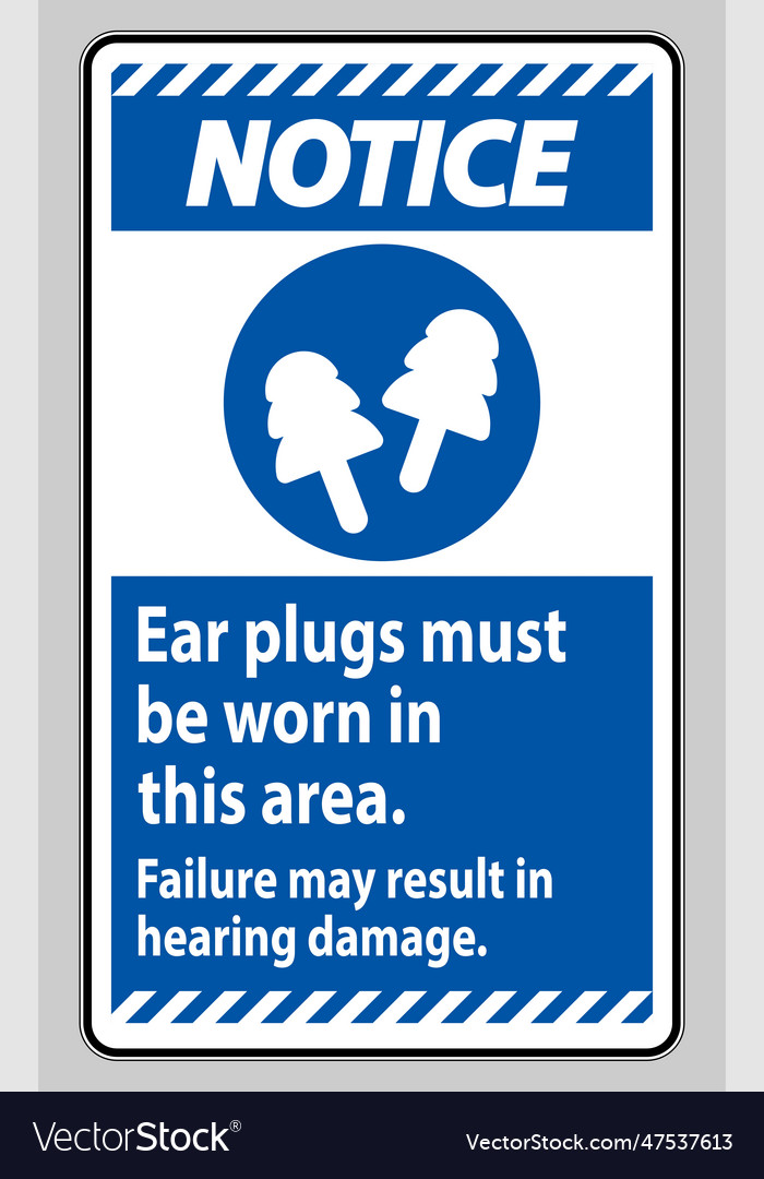 Notice sign ear plugs must be worn in this area Vector Image