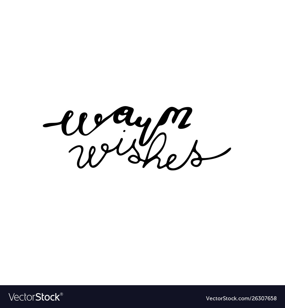 Hand lettering phrase warm wishes in black