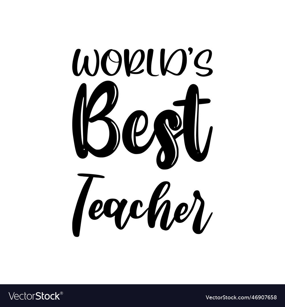 Worlds best teacher black lettering quote Vector Image