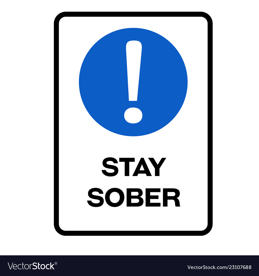 Stay sober warning sign