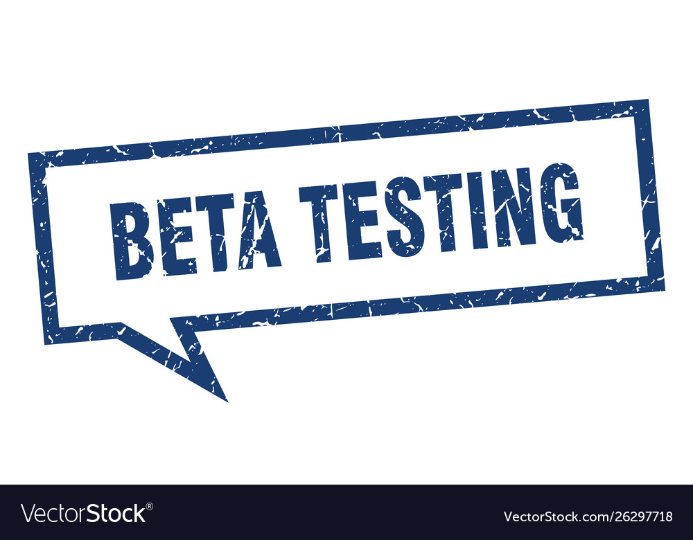 Beta testing sign square speech