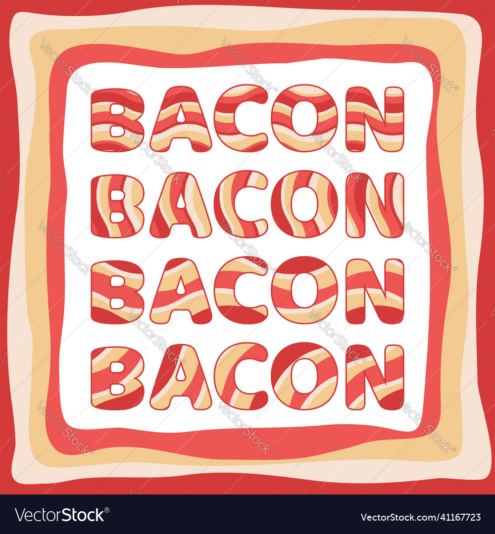 Bacon border with text set with letters in Vector Image