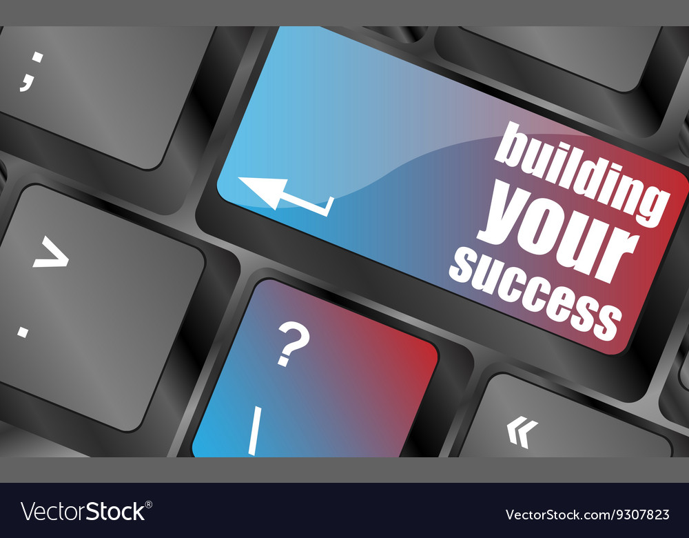 Building your success words on button or key