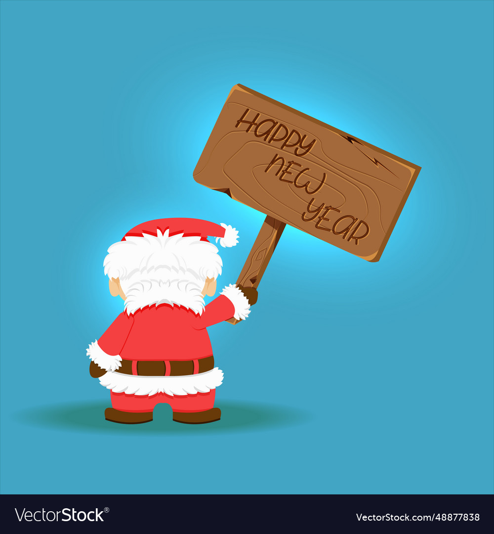 Santa claus holding sign board happy new year Vector Image Santa claus holding sign board happy new year