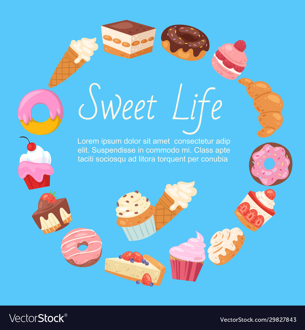 Sweet life with cakes desserts sweets and bakery