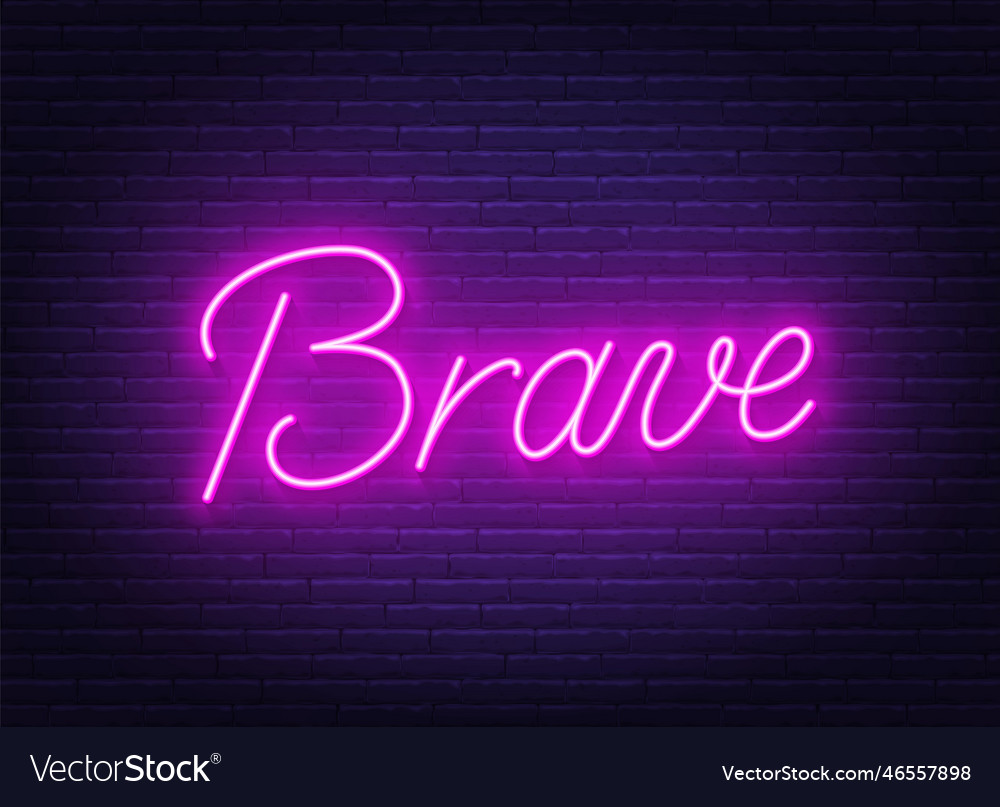 Brave neon sign on brick wall background Vector Image