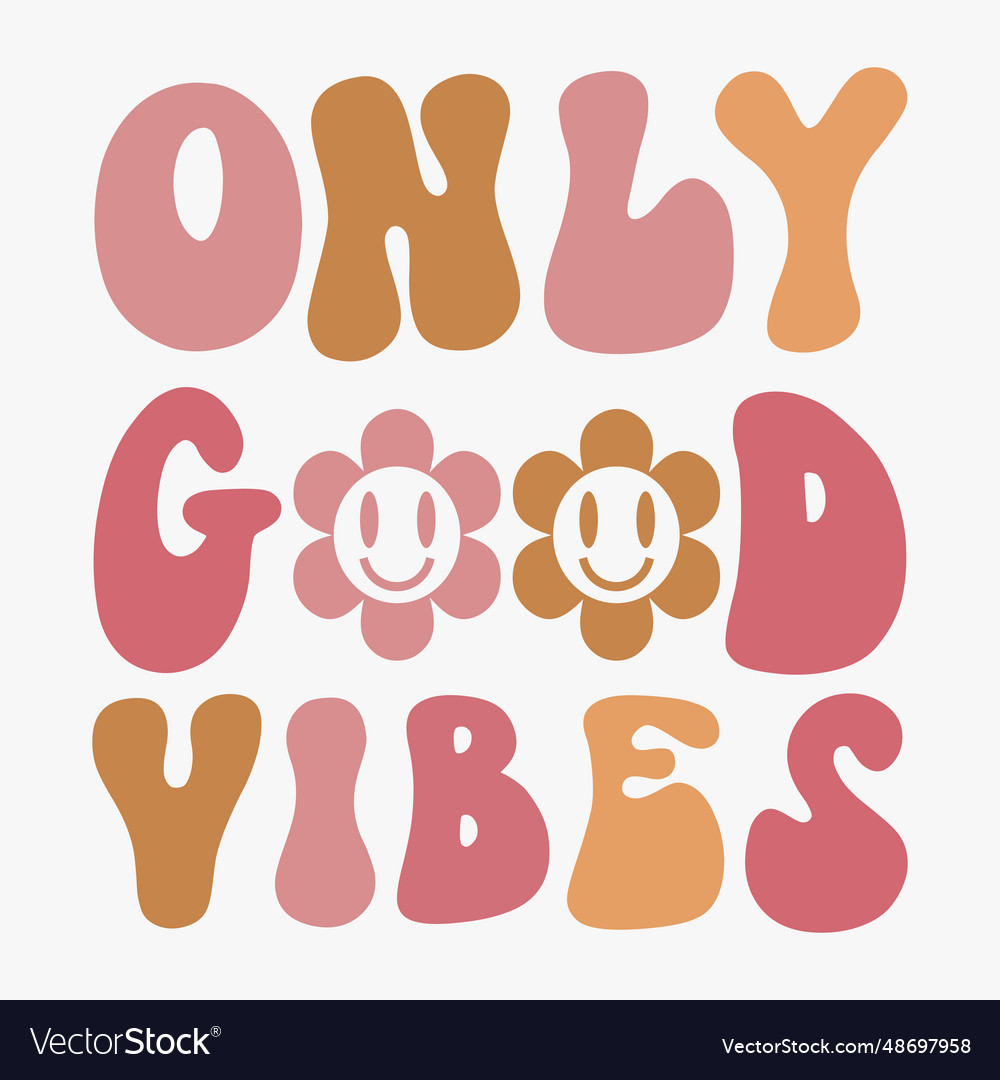 Only good vibes typography retro design for print Vector Image