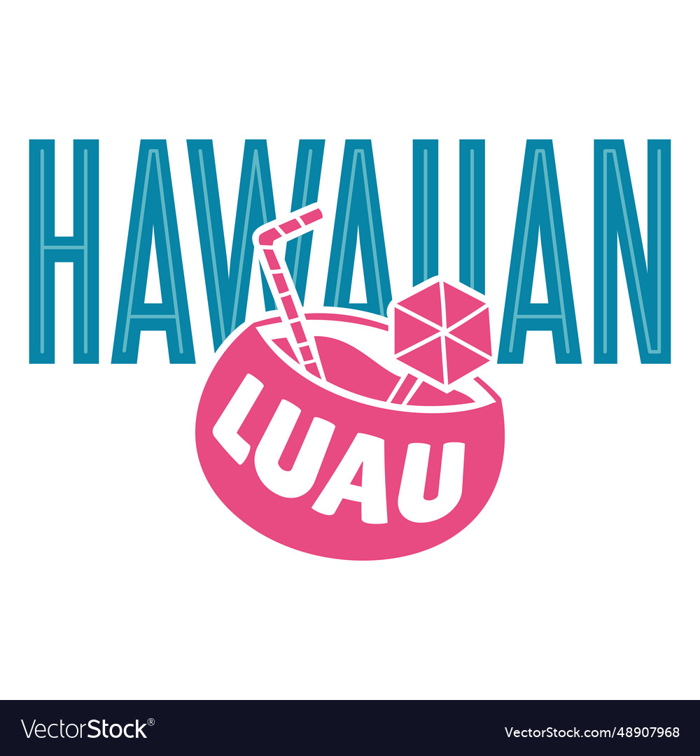 Luau coconut hawaiian lettering Royalty Free Vector Image