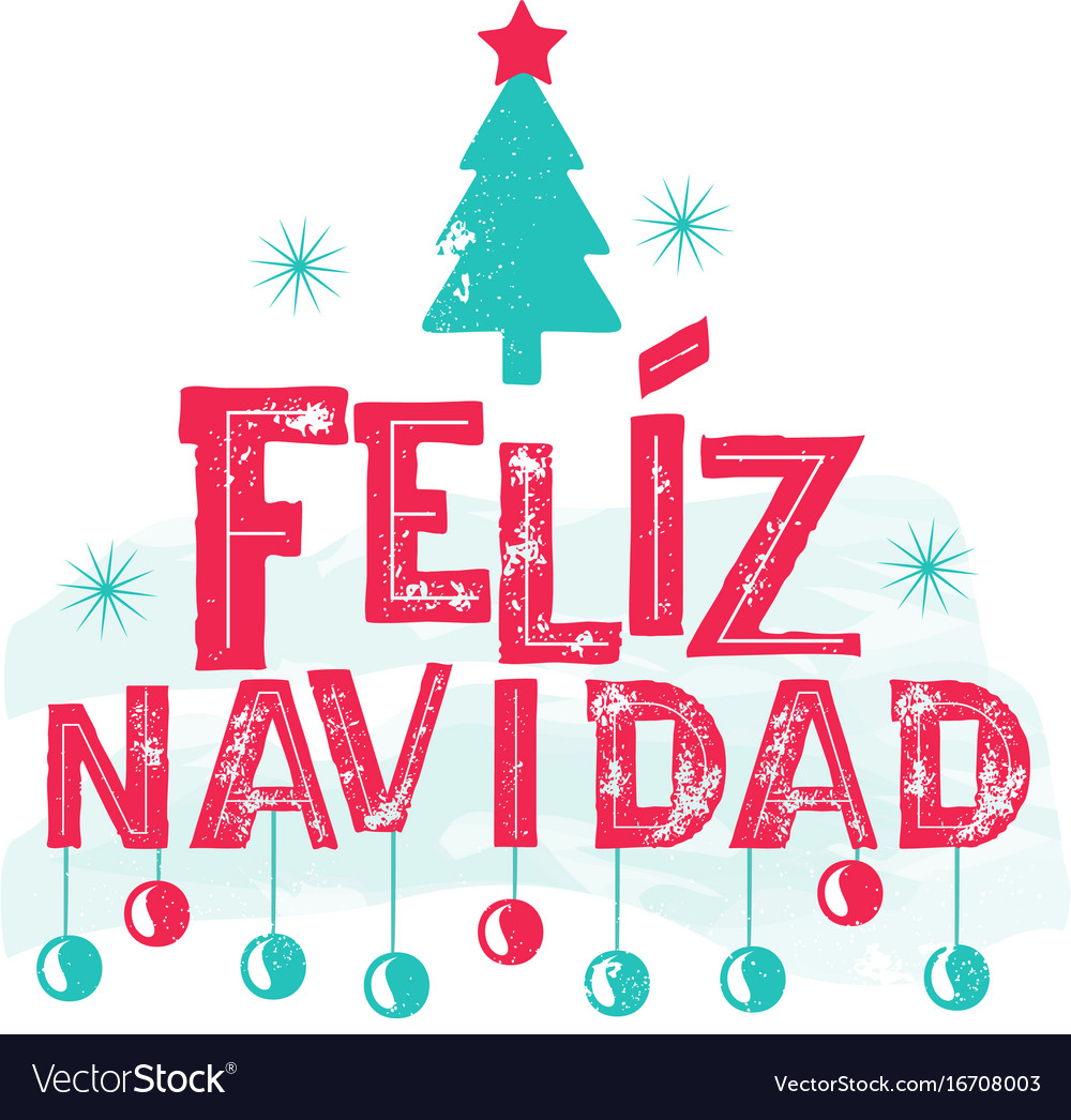 Feliz Navidad - Merry Christmas Spanish Language Vector Image