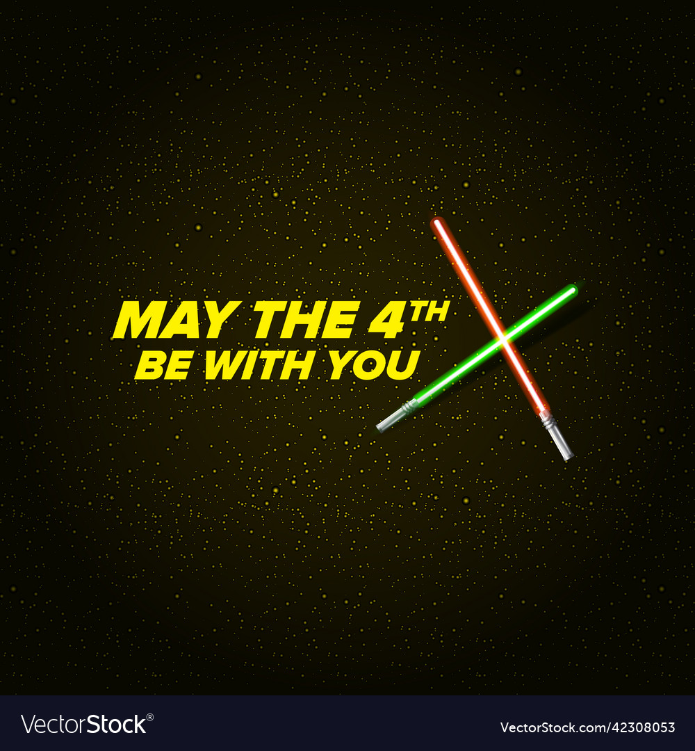 May the 4th be with you holiday greetings Vector Image