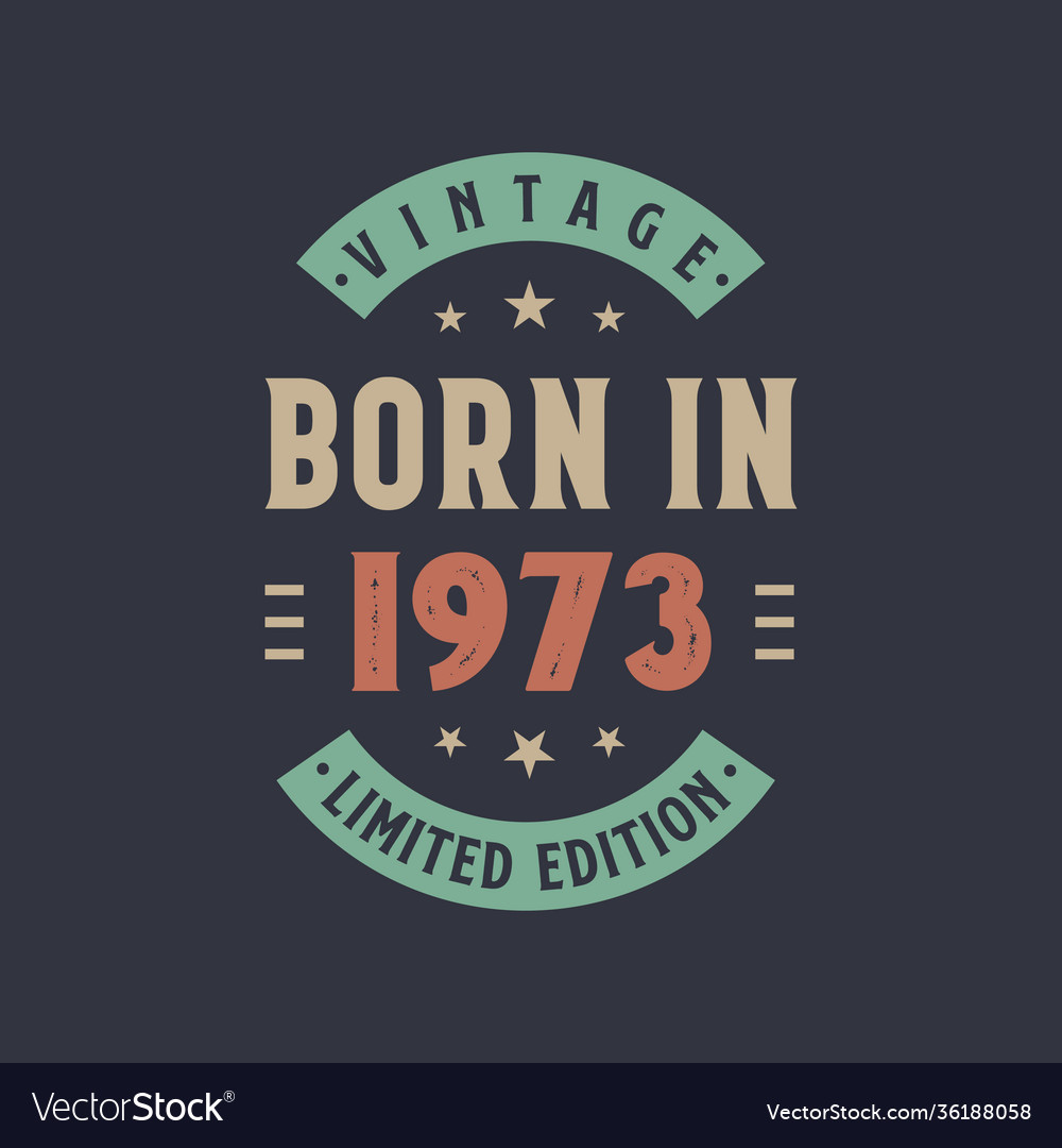 Vintage born in 1973 retro