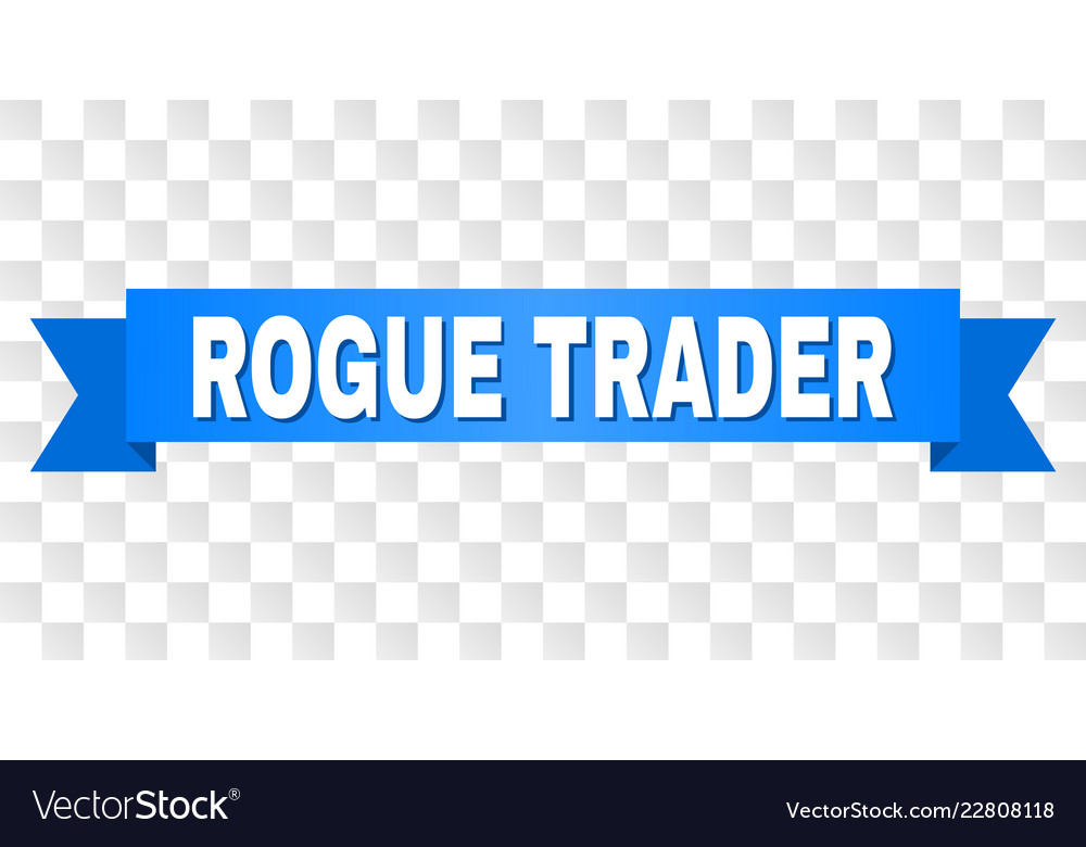 Blue stripe with rogue trader caption