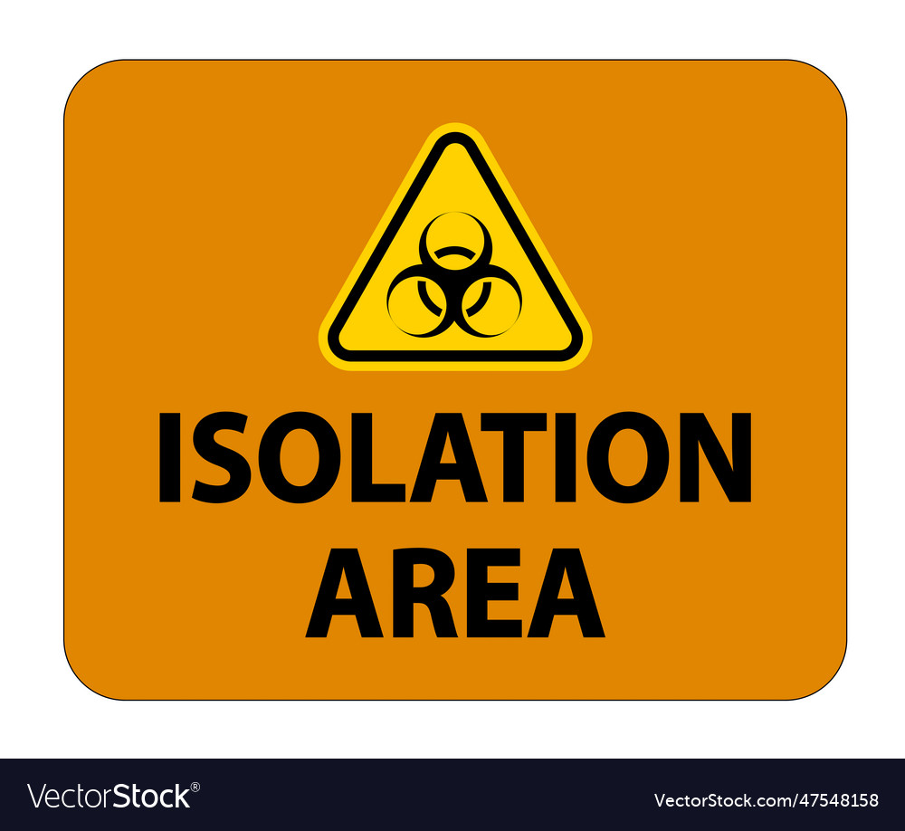 Biohazard isolation area sign on white background