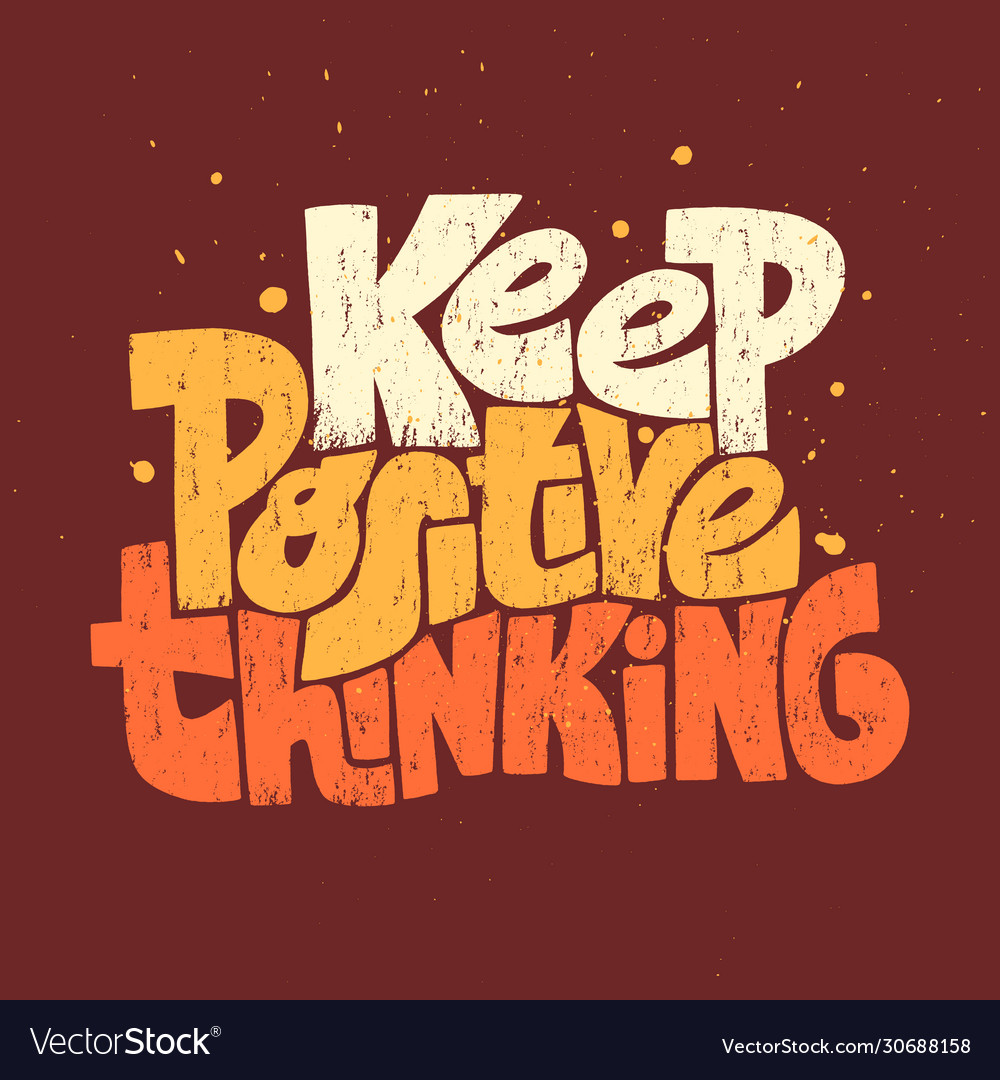 Keep positive thinking motivational lettering Vector Image