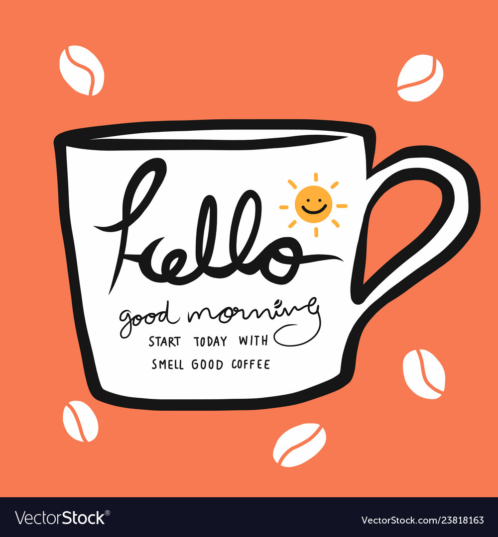 Morning starts. Раскраски hello? Good morning доброе утро. Hello Wednesday Coffee. Start your morning Coffee вектор. Happy Coffee Cup cartoon.