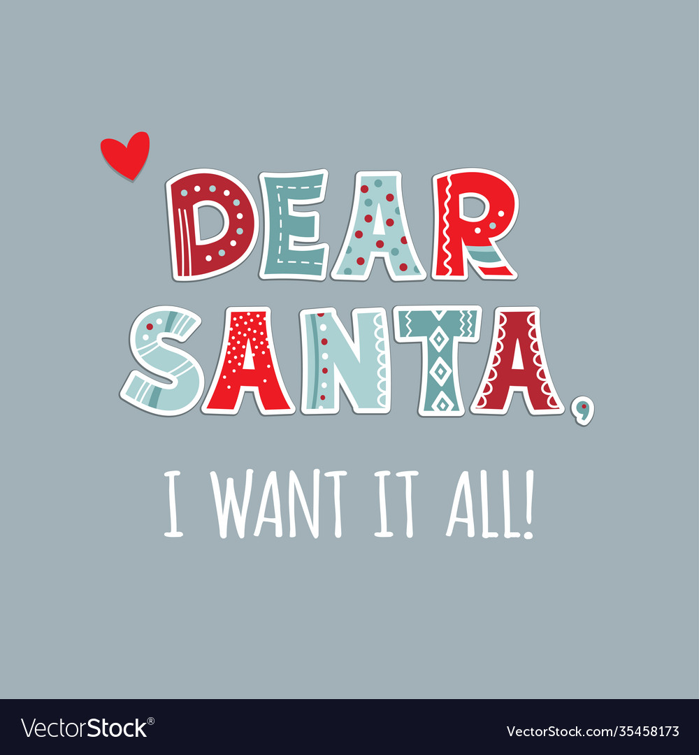 Dear santa i want it all hand drawing inspir