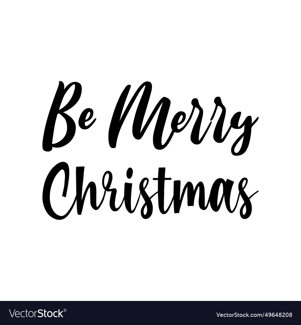 Be merry christmas black letter quote