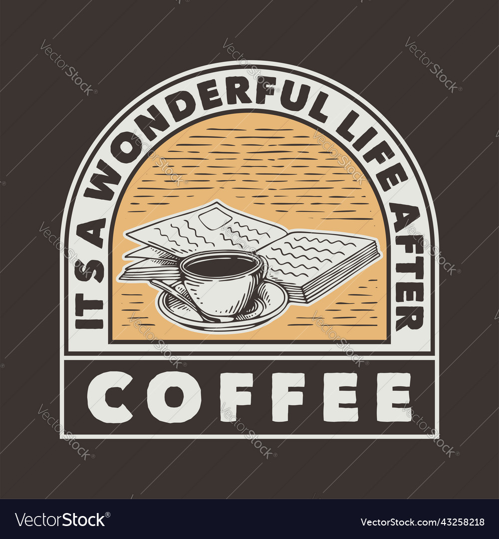 Vintage Coffee Quote - It's a Wonderful Life