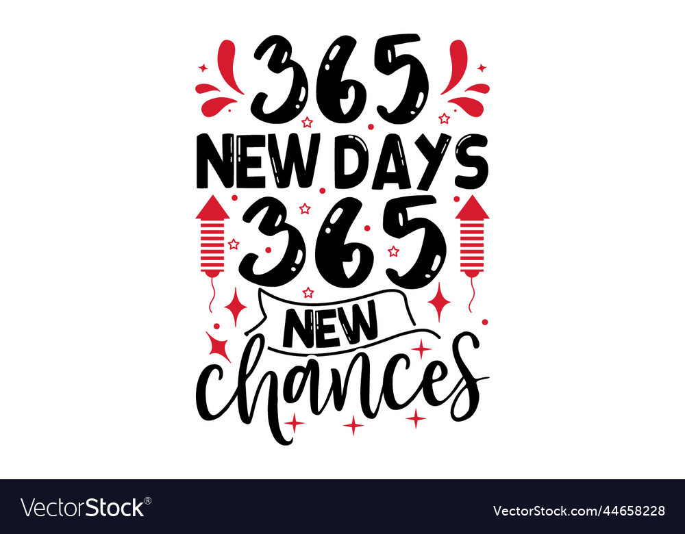 365 new days new chances Royalty Free Vector Image