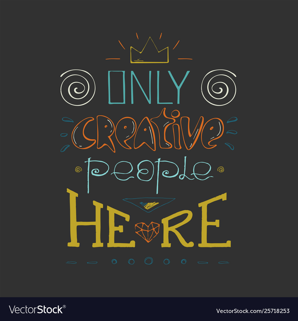 Only creative people here- inspiringmotivation