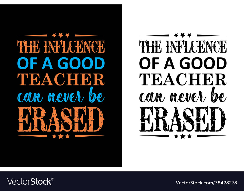 Influence a good teacher day t-shirt Royalty Free Vector