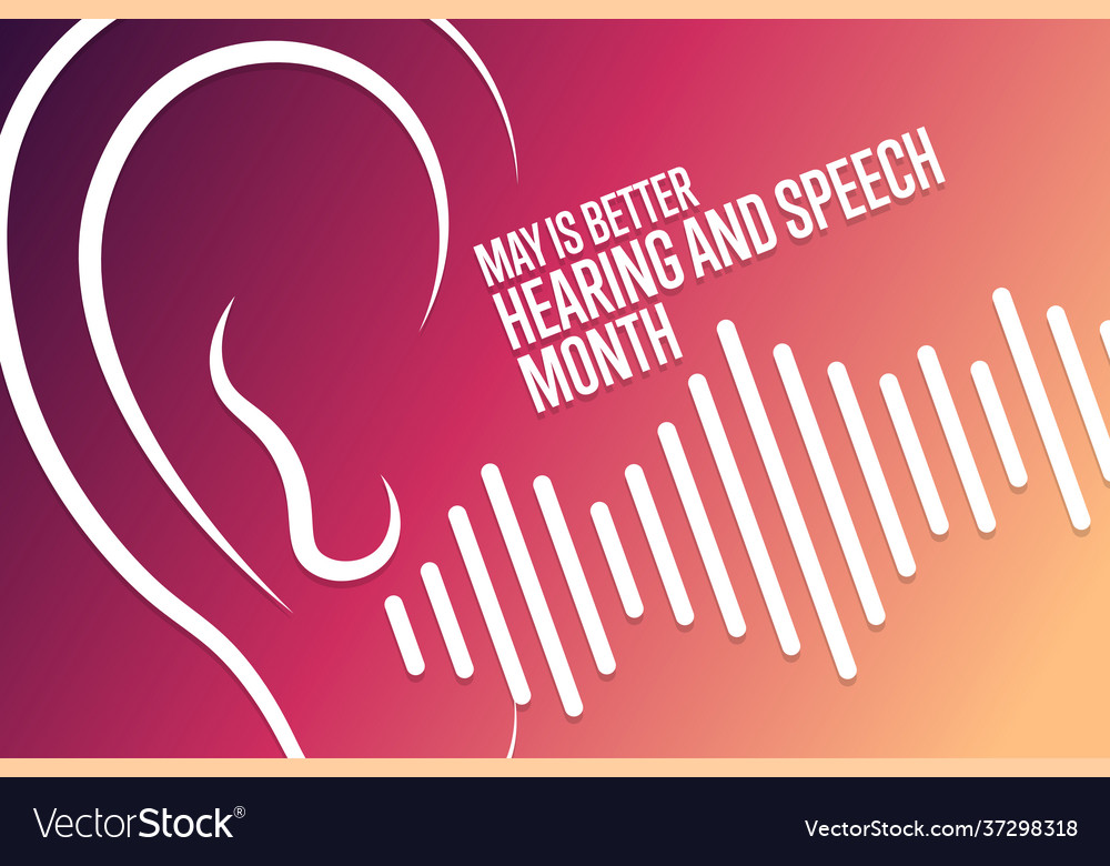 May is better hearing and speech month holiday