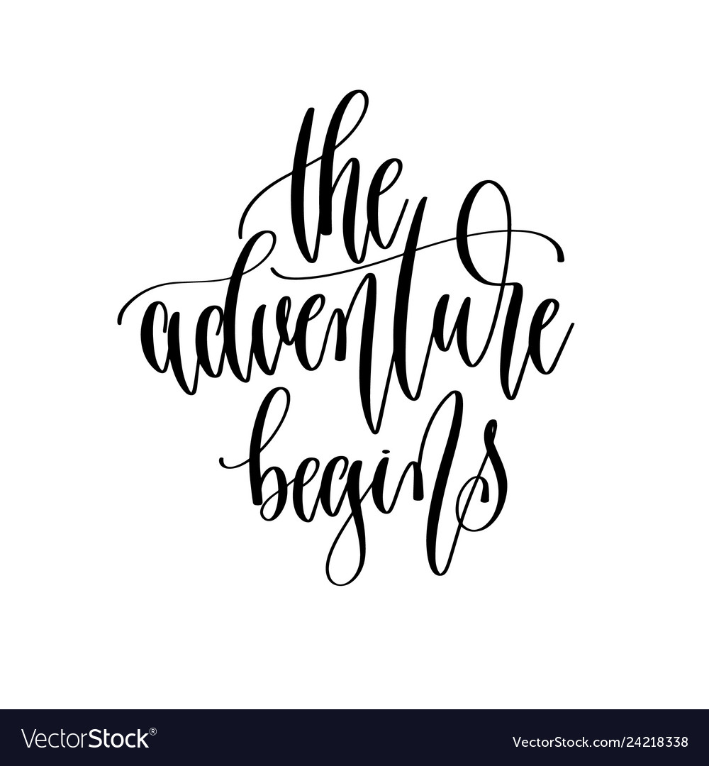 Adventure begins - hand lettering inscription Vector Image