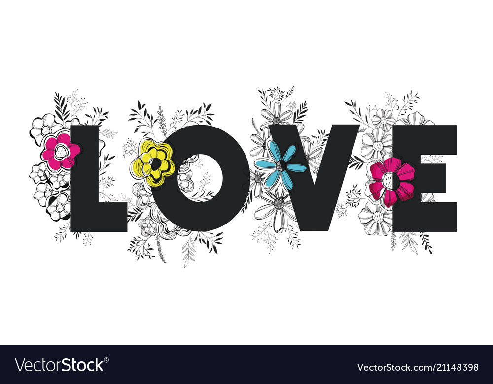 Love Word With Handmade Font And Floral Decoration Vector Image Love Word With Handmade Font And Floral Decoration Vector Image