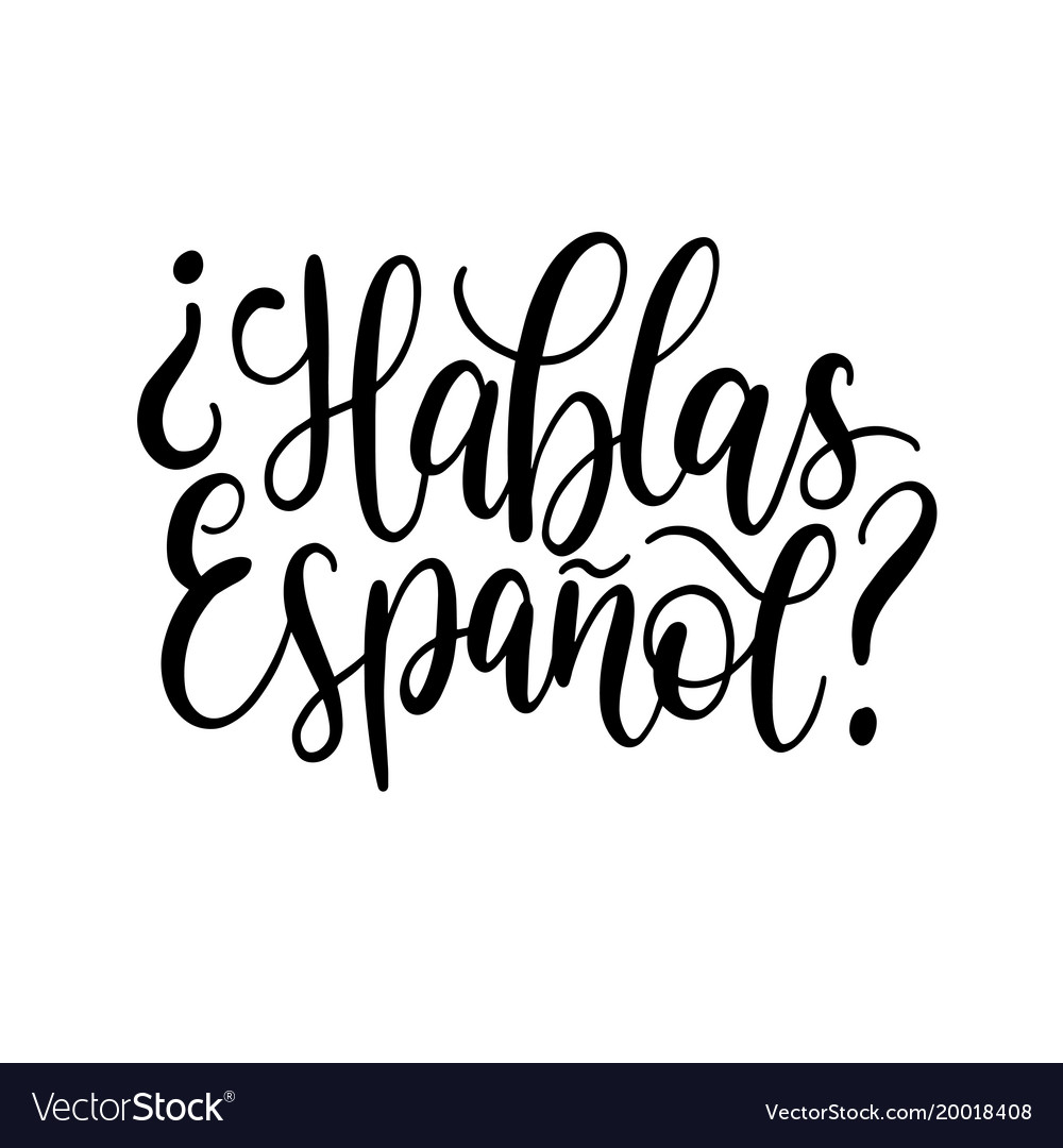 Hablas Espanol Hand Lettering Phrase Translated Vector Image hablas-espanol-hand-lettering-phrase-translated-vector-image