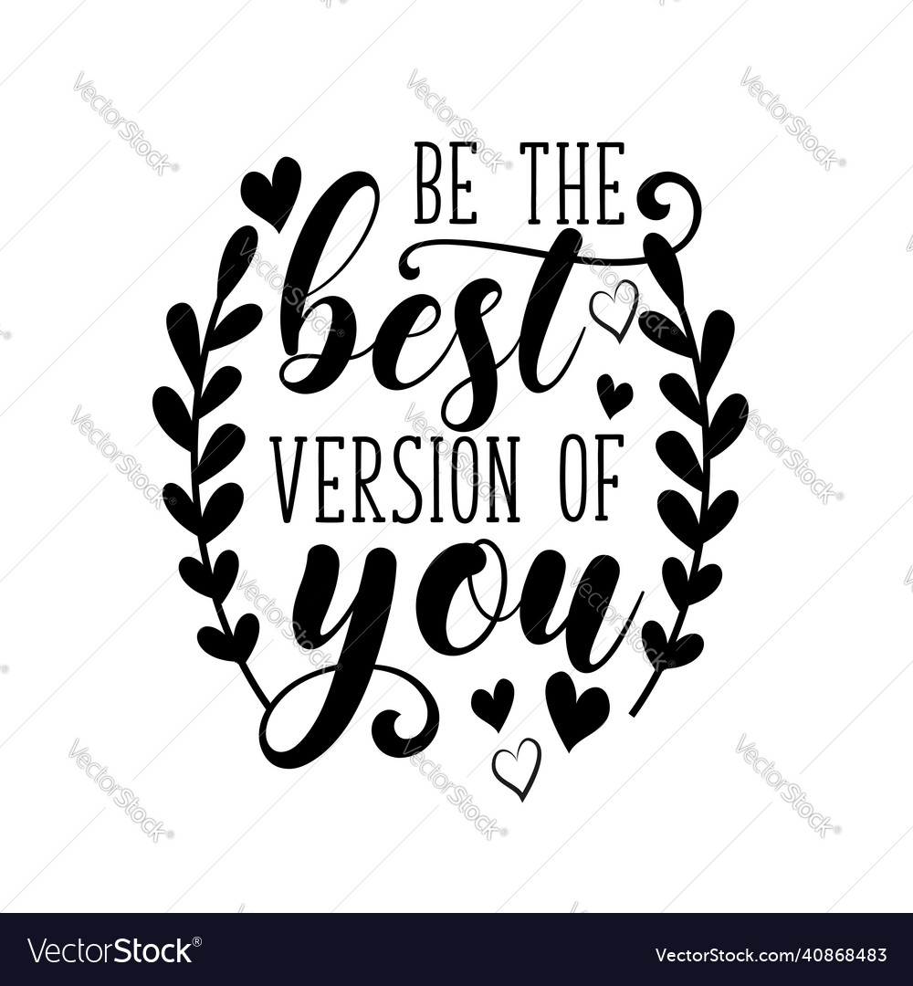 Be the best version of you- positive calligraphy Vector Image