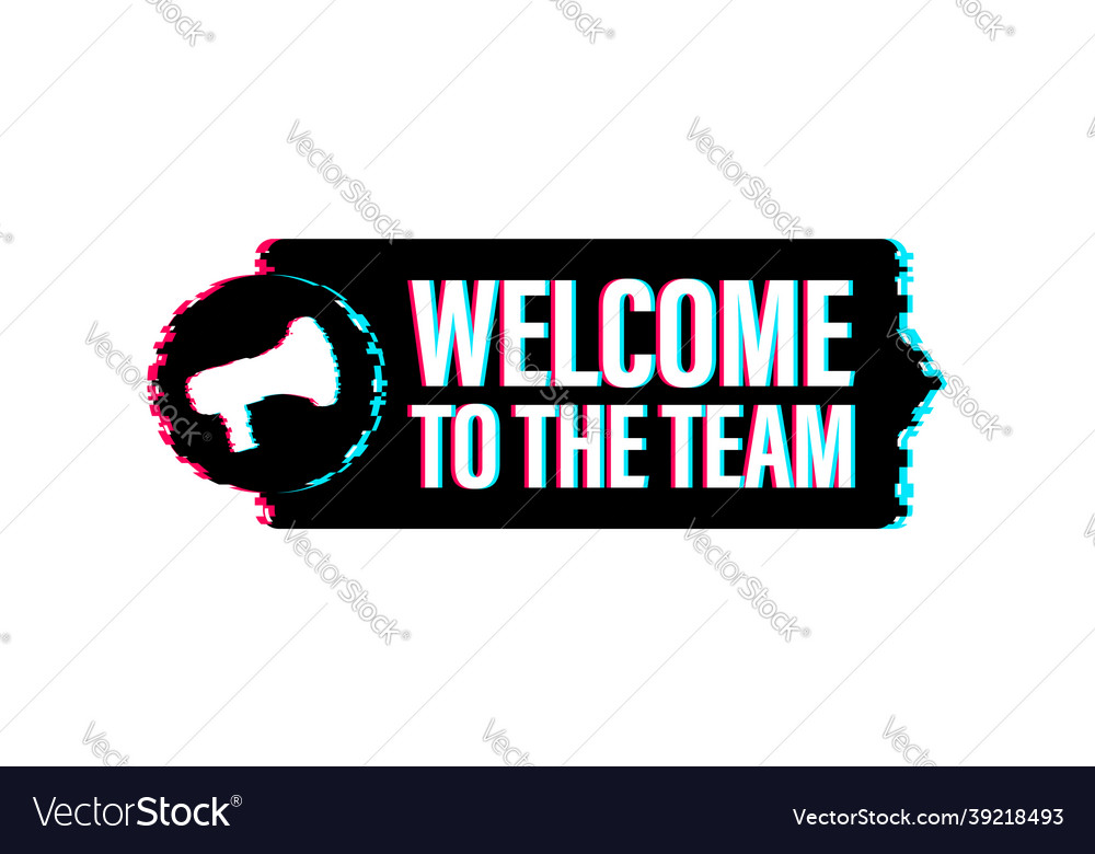 Welcome to the team written on label glitch icon