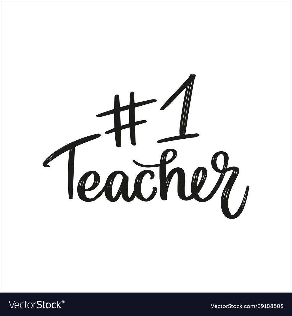 Teacher number 1 modern brush calligraphy black Vector Image