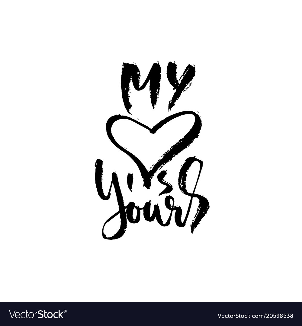 Hand Drawn Valentine Day Quote My Heart Is Yours Vector Image