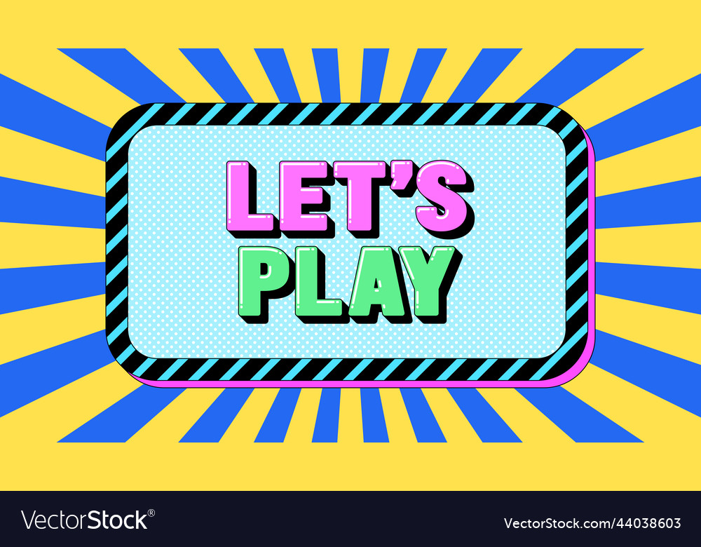 Lets play text call to action greeting Royalty Free Vector