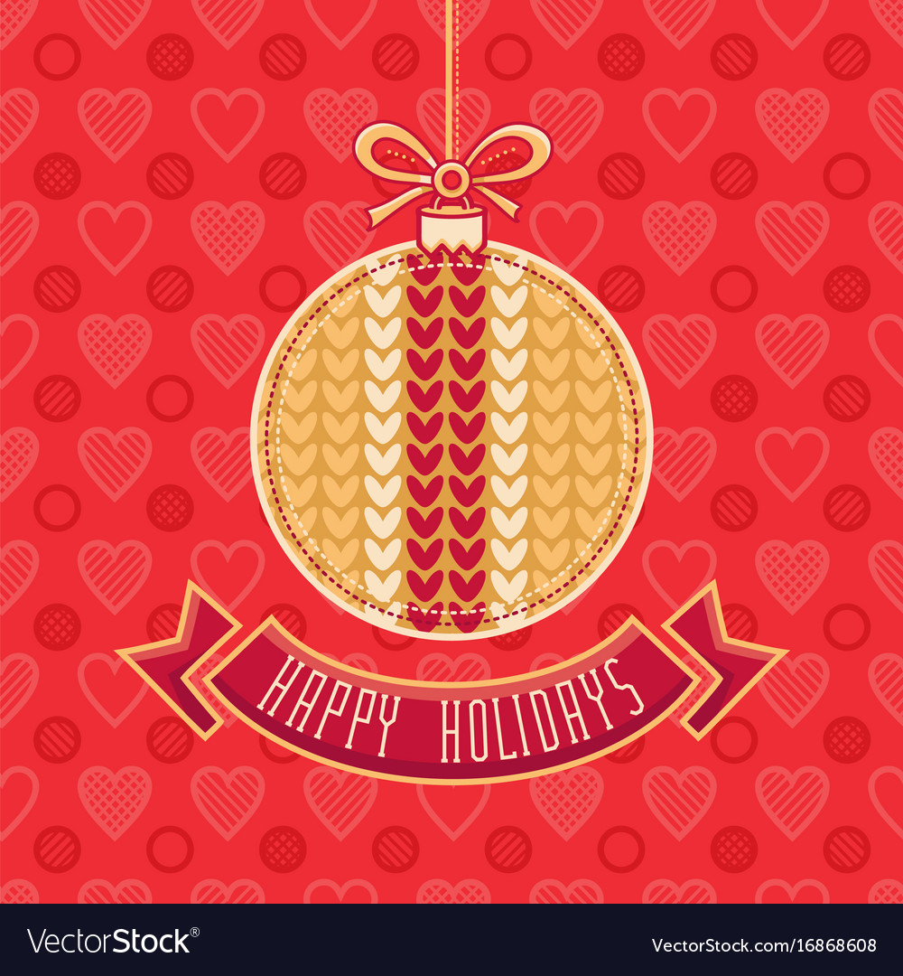 Greeting card happy holidays ball form Royalty Free Vector