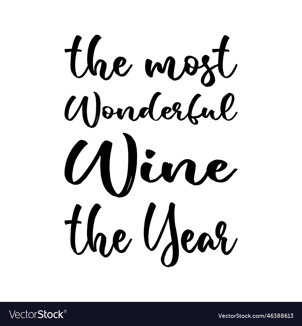 Most wonderful wine the year quote letters Vector Image