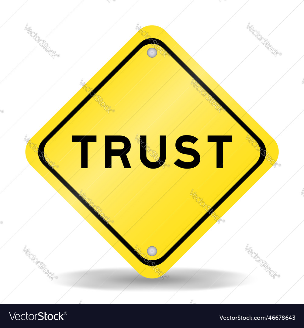 Yellow color transportation sign with word trust