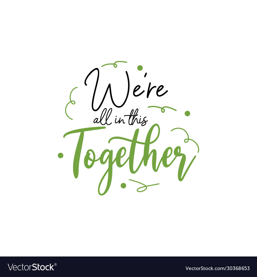 Togetherness quote lettering typography we are Vector Image