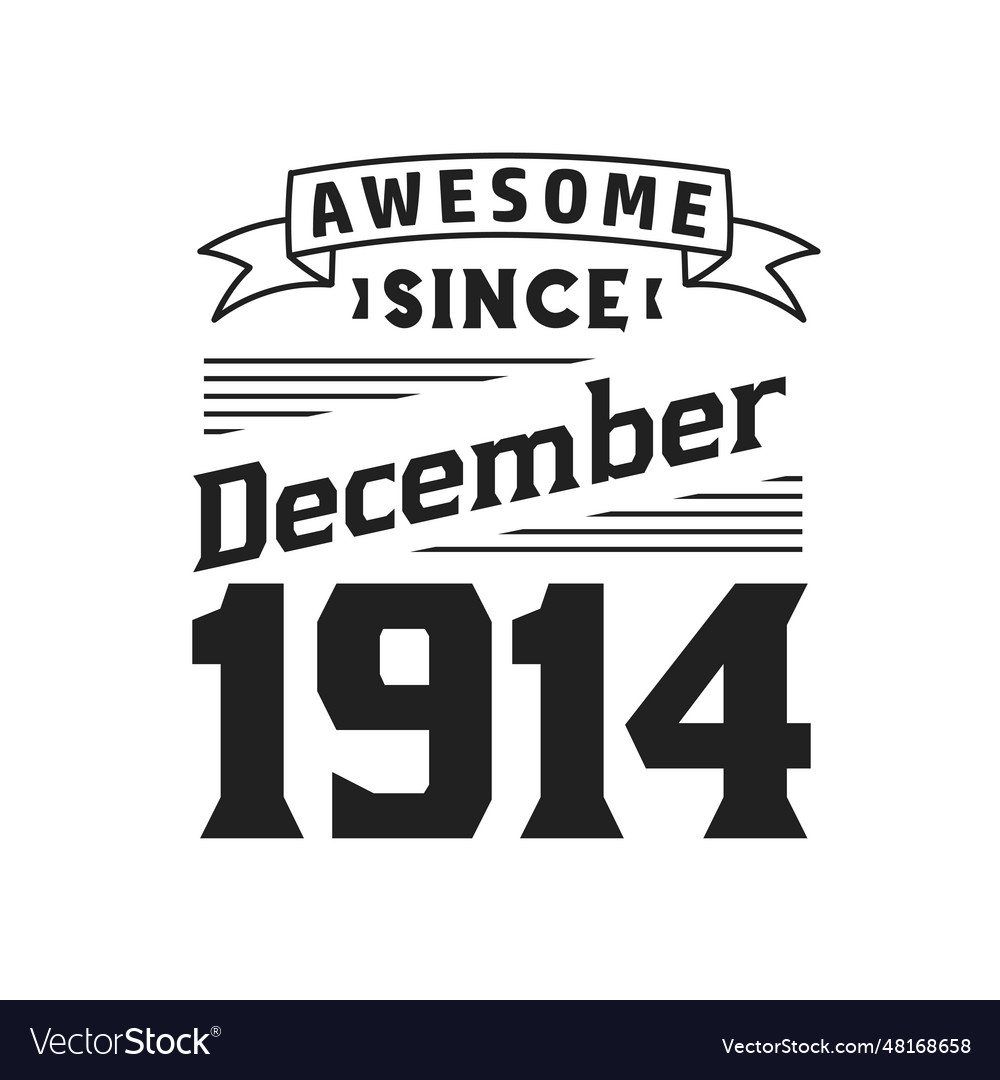 Awesome since december 1914 born Royalty Free Vector Image