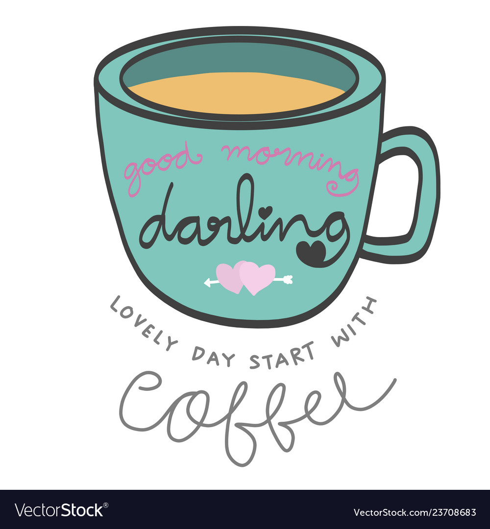 Good morning darling coffee cup cartoon Royalty Free Vector