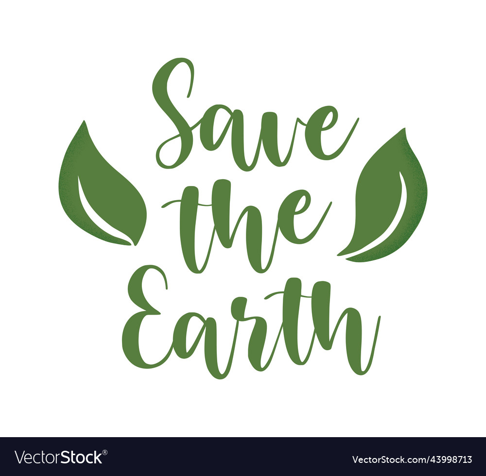 Save the earth lettering with leaves isolated Vector Image